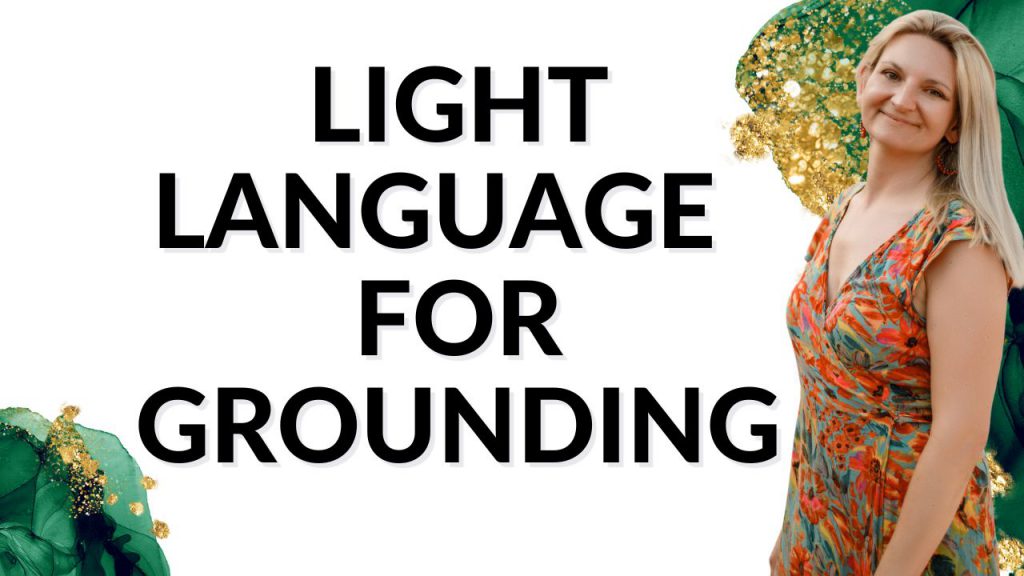 Sirian Light Language for Grounding: Embracing Earth's Energy - picture blog - riya loveguard